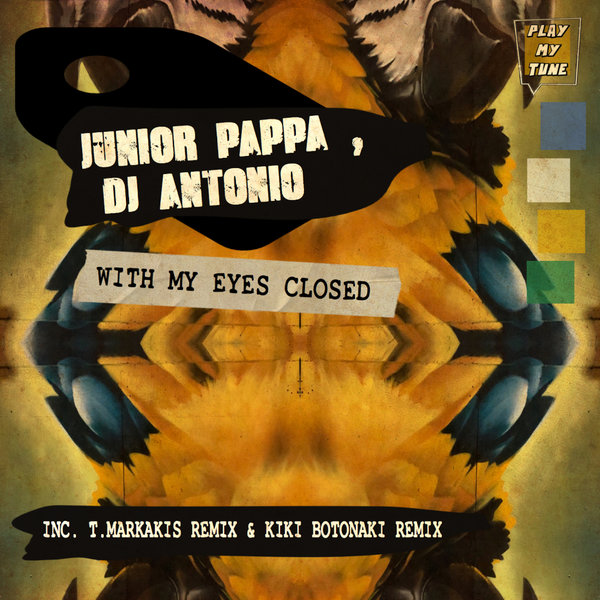 Junior Pappa, DJ Antonio (GR) - With My Eyes Closed [PMT054]